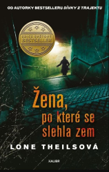Lone Theilsová - Žena, po které se slehla zem