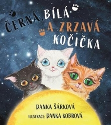 Šárková, Danka - Černá, bílá a zrzavá kočička
