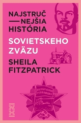 Fitzpatrick, Sheila - Najstručnejšia história Sovietskeho zväzu