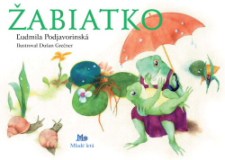 Podjavorinská, Ľudmila; Grečner, Dušan - Žabiatko