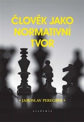 Peregrin, Jaroslav - Člověk jako normativní tvor