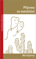 Opatrný, Aleš - Příprava na manželství