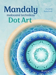 Kaločová, Zuzana - Mandaly malované technikou Dot Art