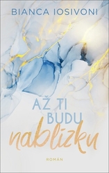 Iosivoni, Bianca - Až ti budu nablízku