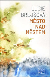 Brejšová, Lucie - Město nad městem