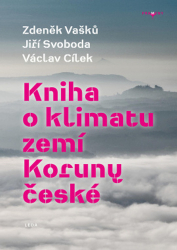 Vašků, Zdeněk; Svoboda, Jiří; Cílek, Václav - Kniha o klimatu zemí koruny české