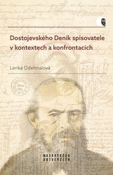 Odehnalová, Lenka - Dostojevského Deník spisovatele v kontextech a konfrontacích