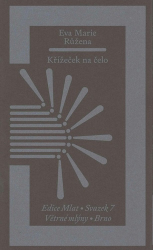 Růžena, Eva Marie - Křížeček na čelo