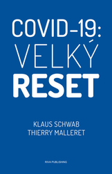 Schwab, Klaus; Malleret, Thierry - Covid-19: Velký reset