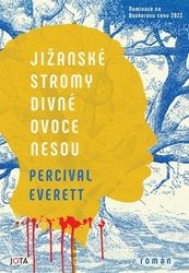 Everett, Percival - Jižanské stromy divné ovoce nesou