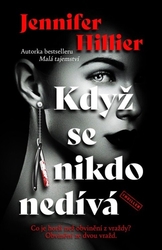 Hillier, Jennifer - Když se nikdo nedívá