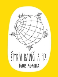 Adamec, Igor - Štyria baviči a pes