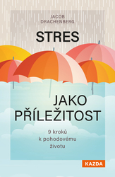 Drachenberg, Jacob - Stres jako příležitost