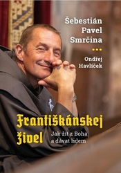 Smrčina, Šebestián Pavel; Havlíček, Ondřej - Františkánskej živel