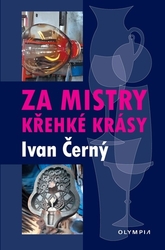 Černý, Ivan - Za mistry křehké krásy