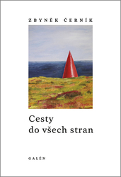 Černík, Zbyněk - Cesty do všech stran