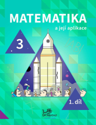 Mikulenková, Hana - Matematika a její aplikace pro 3. ročník 1. díl