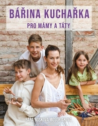 Nosková Mosorjaková, Bára - Bářina kuchařka pro mámy a táty