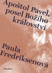 Fredriksenová, Paula - Apoštol Pavel, posel Božího království