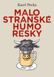 Pecka, Karel; Slíva, Jiří - Malostranské humoresky