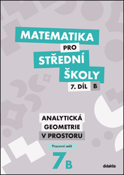 Kalová, Jana; Zemek, Václav - Matematika pro střední školy 7.díl B Pracovní sešit