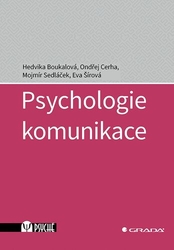 Boukalová, Hedvika; Cerha, Ondřej; Sedláček, Mojmír; Šírová, Eva - Psychologie komunikace