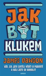 Dawson, James - Jak být klukem