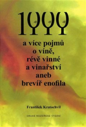 Kratochvíl, František - 1 000 a více pojmů o víně, révě vinné a vinařství aneb brevíř enofila.