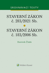Židek, Dominik - Stavební zákon č. 183/2006 Sb. Stavební zákon č. 283/2021 Sb.