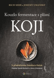 Shih, Rich; Umansky, Jeremy - Kouzlo fermentace s plísní koji