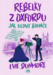 Dunmore, Evie - Rebelky z Oxfordu