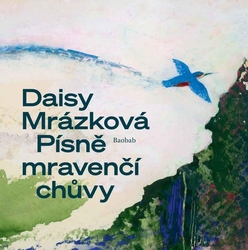 Mrázková, Daisy - Písně mravenčí chůvy