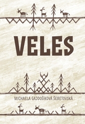 Gajdošíková  Šebetovská, Michaela - Veles