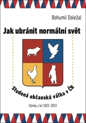 Doležal, Bohumil - Jak ubránit normální svět