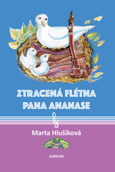 Hlušíková, Marta - Ztracená flétna pana Ananase