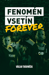 Trávníček, Václav - Fenomén Vsetín Forever