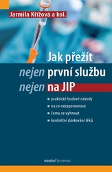 Křížová, Jarmila - Jak přežít (nejen) první službu (nejen) na JIP