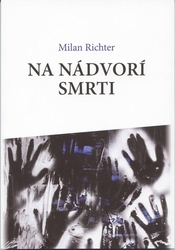 Richter, Milan - Na nádvorí smrti