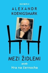 Koenigsmark, Alex - Mezi židlemi