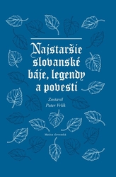 Vrlík, Peter - Najstaršie slovanské báje, legendy a povesti