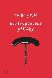 Grlić, Rajko - Neodvyprávěné příběhy