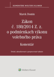 Domin, Marek - Zákon č. 180/2014 Z. z. o podmienkach výkonu volebného práva