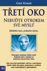 Kumar, Gian - Třetí oko Nebuďte otrokem své mysli!