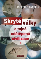 Farrell, Joseph P. - Skryté války a tajná odštěpená civilizace