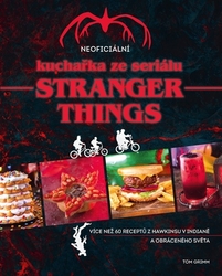 Grimm, Tom - Neoficiální kuchařka ze seriálu Stranger Things