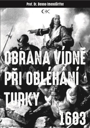 Imendörffer, Beno - Obrana Vídně při obléhání Turky 1683