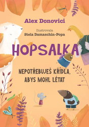 Donovichi, Alex - Hopsalka Nepotřebuješ křídla, abys mohl létat