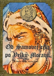 Gešper, Marián; Durec, Jaroslav - Od Samovej ríše po Veľkú Moravu
