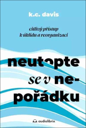 Davis, KC - Neutopte se v nepořádku