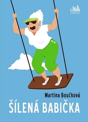 Boučková, Martina - Šílená babička